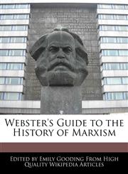 Webster's Guide to the History of Marxism,1241729506,9781241729509
