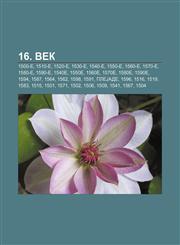 16. vek 1500-e, 1510-e, 1520-e, 1530-e, 1540-e, 1550-e, 1560-e, 1570-e, 1580-e, 1590-e, 1540e, 1550e, 1560e, 1570e, 1580e, 1590e, 1594, 1587,1233992090,9781233992096