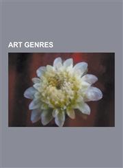Art Genres Funerary Art, Graffiti, Islamic Art, Self-Portrait, Royal Entry, Portrait Painting, Anime, Still Life, Old Master Prin,1230560394,9781230560397