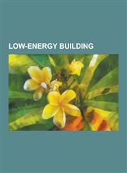 Low-Energy Building Autonomous Building, Passive Solar Building Design, Energy-Efficient Landscaping, Wabi-Sabi, Zero-Energy Building, GRE,1230576878,9781230576879