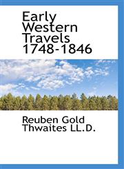 Early Western Travels 1748-1846,1115729225,9781115729222