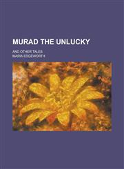 Murad the unlucky; and other tales,1234303655,9781234303655