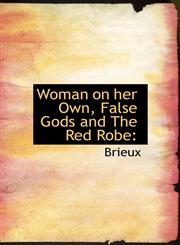Woman on her Own, False Gods and The Red Robe,111742815X,9781117428154