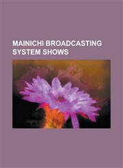 Mainichi Broadcasting System Shows Casshern Sins, Hana No Zubora-Meshi, Macross 7, Macross Frontier, Mobile Suit Gundam Age, Natsuiro Kiseki, Needles,1230792112,9781230792118