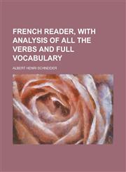 French Reader, with Analysis of All the Verbs and Full Vocabulary,1234236435,9781234236434