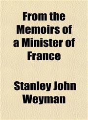 From the Memoirs of a Minister of France,1150217529,9781150217524