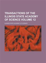 Transactions of the Illinois State Academy of Science (V.4-6 1911-1913),1153190125,9781153190121