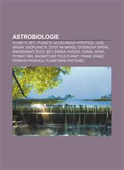 Astrobiologie Planety, SETI, Planeta, Mlhovinová hypotéza, Carl Sagan, Exoplaneta, Život na Marsu, Dysonova sféra, Mimozemský život,1232823171,9781232823179