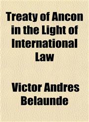 Treaty of Ancon in the Light of International Law,1152084372,9781152084377