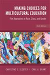 Making Choices for Multicultural Education Five Approaches to Race, Class and Gender 6th Edition,0470383690,9780470383698