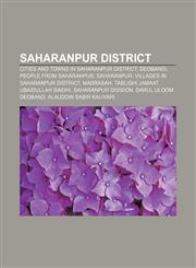 Saharanpur district Cities and towns in Saharanpur district, Deobandi, People from Saharanpur, Saharanpur, Villages in Saharanpur district,1233078801,9781233078806