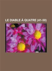 Le Diable a Quatre (41-50 ),1234881241,9781234881245