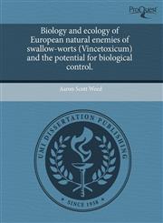 Biology and ecology of European natural enemies of swallow-worts (Vincetoxicum) and the potential for biological control.,1243796278,9781243796271