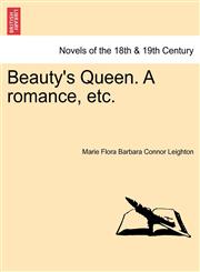 Beauty's Queen. a Romance, Etc.,1240877331,9781240877331