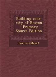 Building Code, City of Boston - Primary Source Edition,1293704083,9781293704080