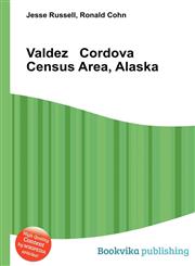Valdez Cordova Census Area, Alaska,551119607X,9785511196077