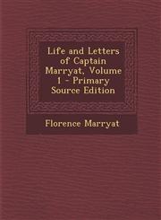 Life and Letters of Captain Marryat, Volume 1 - Primary Source Edition,1287745202,9781287745204