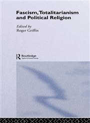 Fascism, Totalitarianism and Political Religion,0415347939,9780415347938