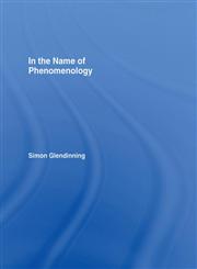 In the Name of Phenomenology,0415223377,9780415223379