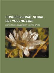 Congressional serial set Volume 6058,1130198251,9781130198256