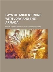 Lays of ancient Rome, with Jory and the Armada,1151594261,9781151594266