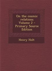 On the cosmic relations Volume 2 - Primary Source Edition,1294901931,9781294901938