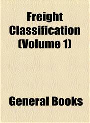 Freight Classification (Volume 1),1154577244,9781154577242