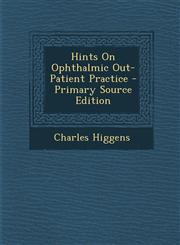 Hints on Ophthalmic Out-Patient Practice - Primary Source Edition,1287901689,9781287901686