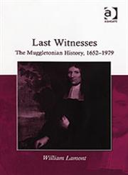 Last Witnesses The Muggletonian History, 1652-1979,0754655326,9780754655329