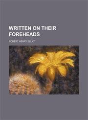 Written on their foreheads (Volume 1),1458950883,9781458950888
