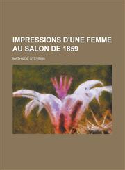 Impressions D'Une Femme Au Salon de 1859,1234881160,9781234881160