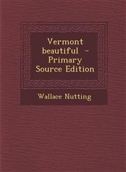 Vermont Beautiful - Primary Source Edition,1289883602,9781289883607