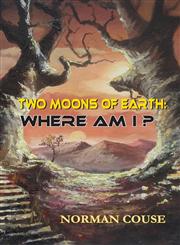Two Moons of Earth Where Am I?,1782221689,9781782221685