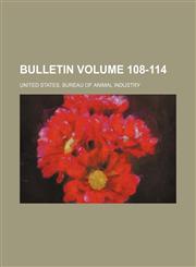 Bulletin Volume 108-114,1231286458,9781231286456