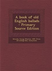 Book of Old English Ballads,128978504X,9781289785048