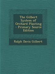 Gilbert System of Orchard Planting,1289601933,9781289601935