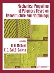 Mechanical Properties of Polymers Based On Nanostructure and Morphology,1574447718,9781574447712