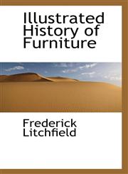 Illustrated History of Furniture,1117069567,9781117069562