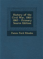 History of the Civil War, 1861-1865 - Primary Source Edition,129383520X,9781293835203