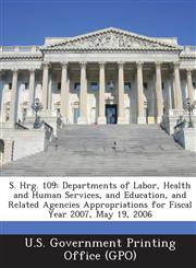 S. Hrg. 109 Departments of Labor, Health and Human Services, and Education, and Related Agencies Appropriations for Fiscal Year 20,1295271982,9781295271986