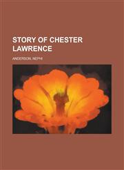 Story of Chester Lawrence,1443228516,9781443228510