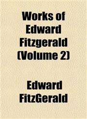Works of Edward Fitzgerald (Volume 2),1152130250,9781152130258