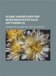 Kleine Handbucher Der Musikgeschichte Nach Gattungen (2 ),1234548682,9781234548681