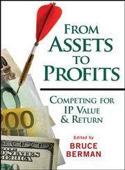 From Assets to Profits Competing for IP Value & Return,0470225386,9780470225387
