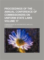 Proceedings of the  annual Conference of Commissioners on Uniform State Laws Volume 17,1231198192,9781231198193