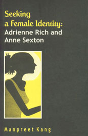 Seeking a Female Identity Adrienne Rich and Anne Sexton,8178510375,9788178510378