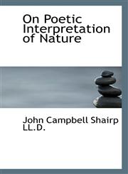 On Poetic Interpretation of Nature,1117529878,9781117529875