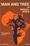 Man and Tree in Tropical Africa : Three Essays on the Role of Trees in the African Environment,0889361541,9780889361546