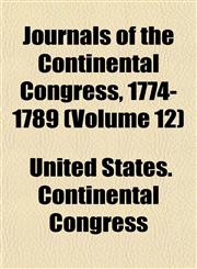 Journals of the Continental Congress, 1774-1789 (Volume 12),1152986651,9781152986657