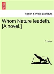 Whom Nature Leadeth. [A Novel.],124087152X,9781240871520